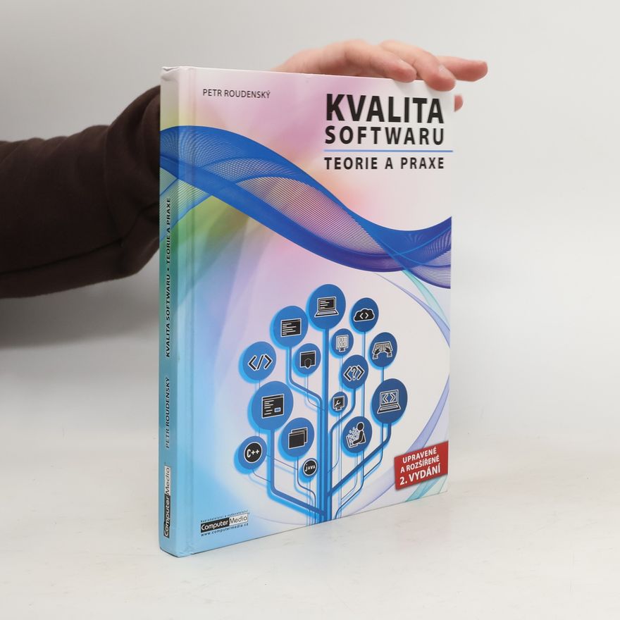 Petr Roudenský Kvalita softwaru. Teorie a praxe
