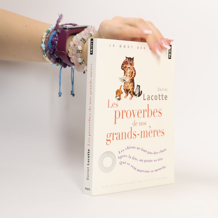 Daniel Lacotte Proverbes de Nos Grands-M'Res(les)
