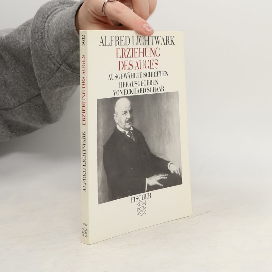 Alfred Lichtwark Erziehung des Auges