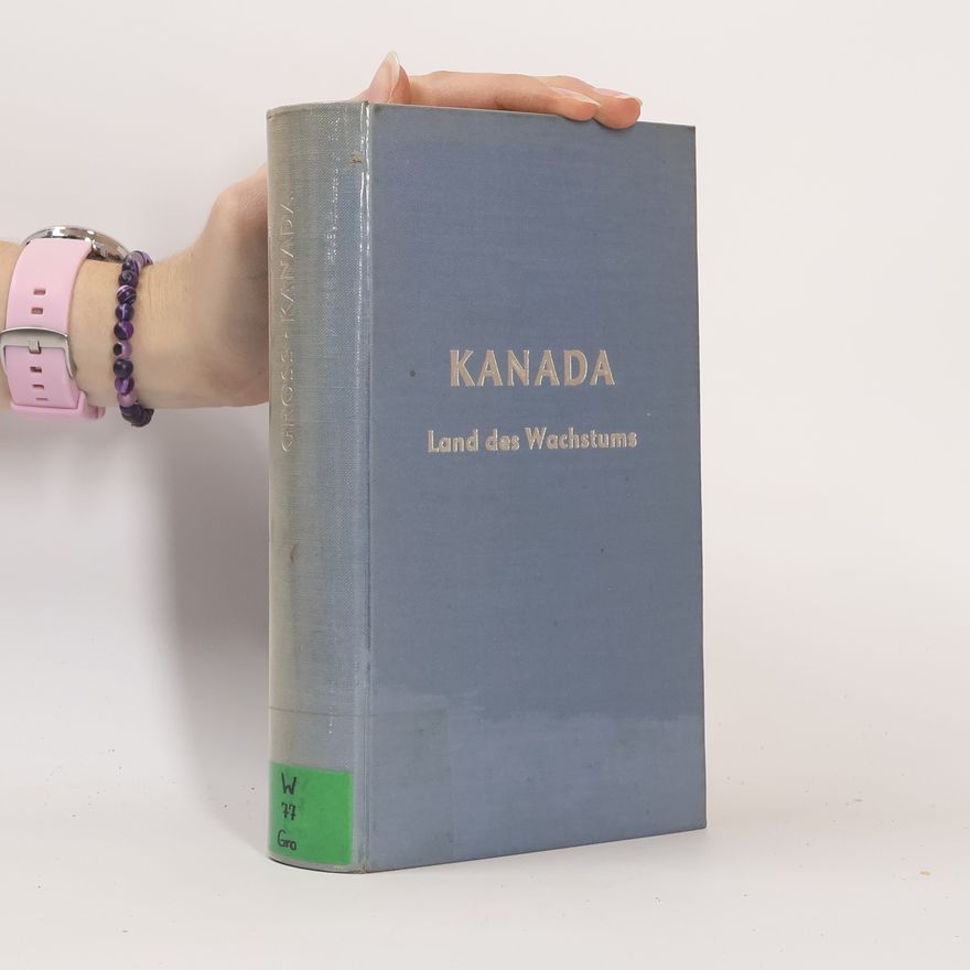 Kolektiv autorů Kanada. Land des Wachstums