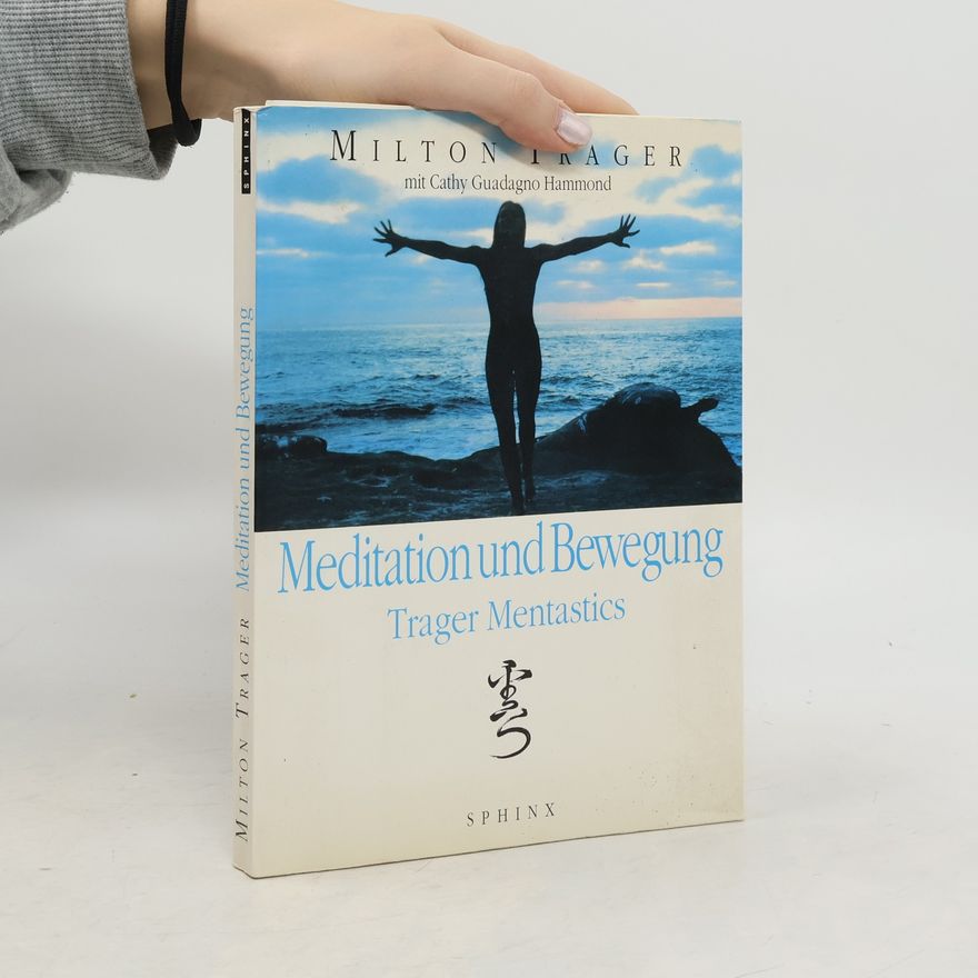 Milton Trager Meditation und Bewegung