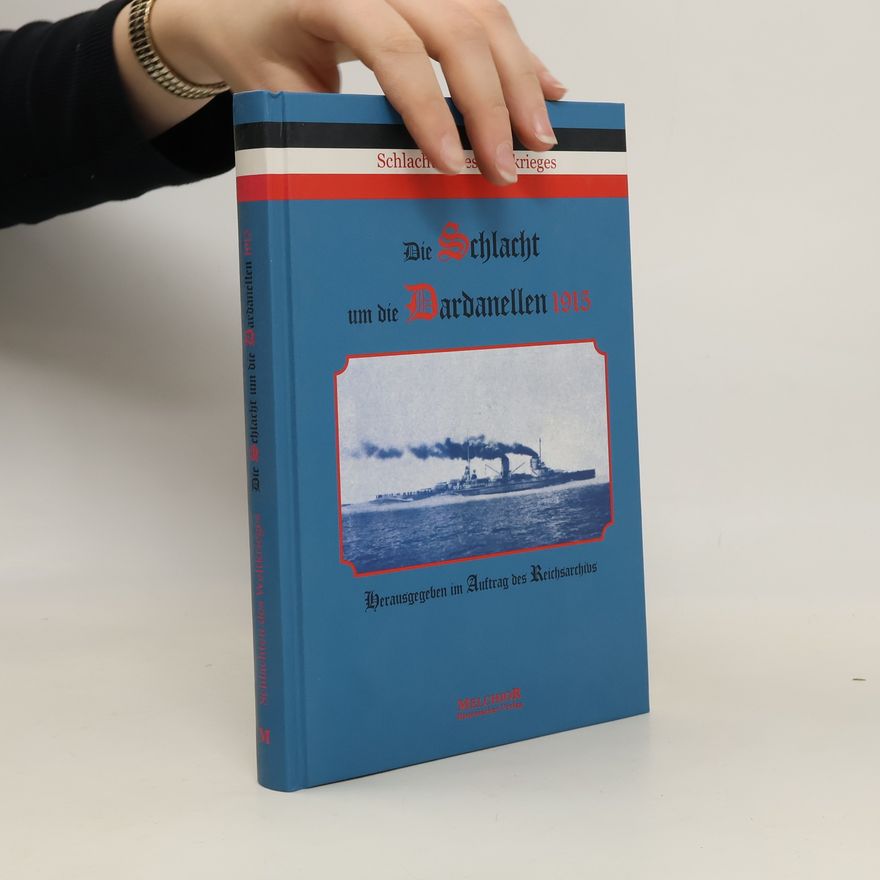 Autorenkollektiv Die Schlacht um die Dardanellen 1915. Reprint