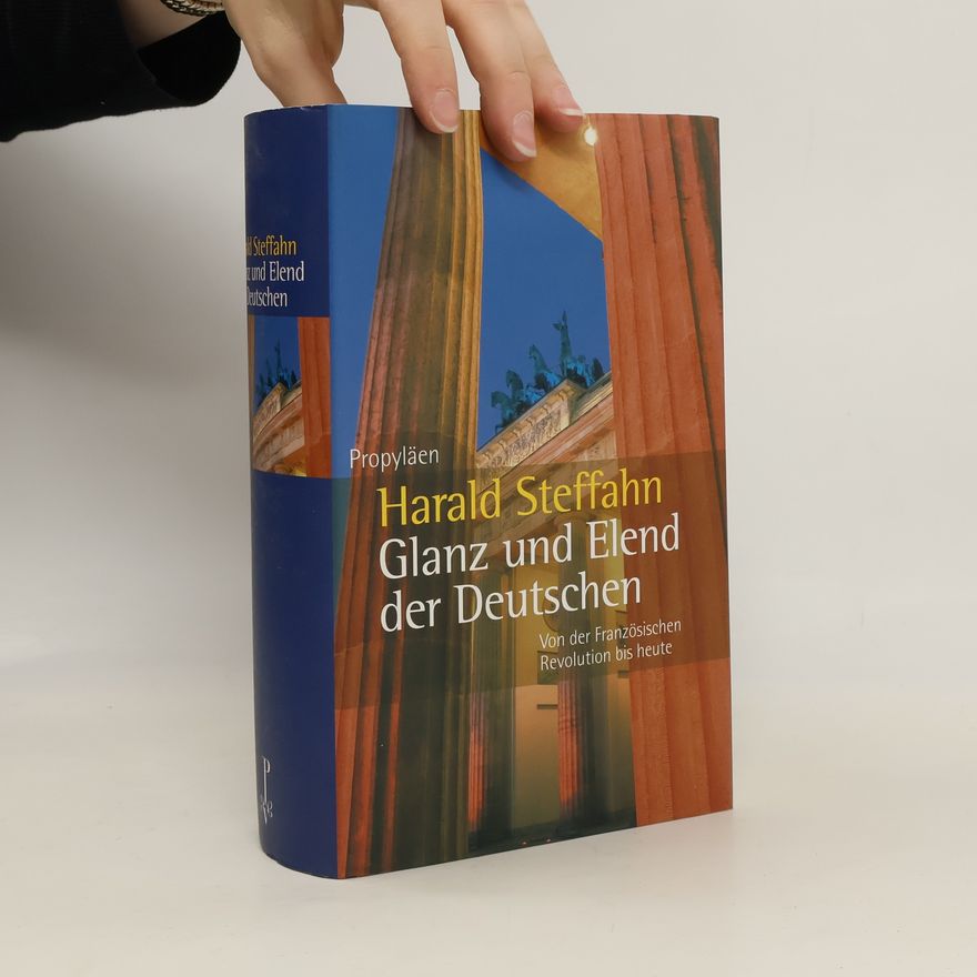Harald Steffahn Glanz und Elend der Deutschen