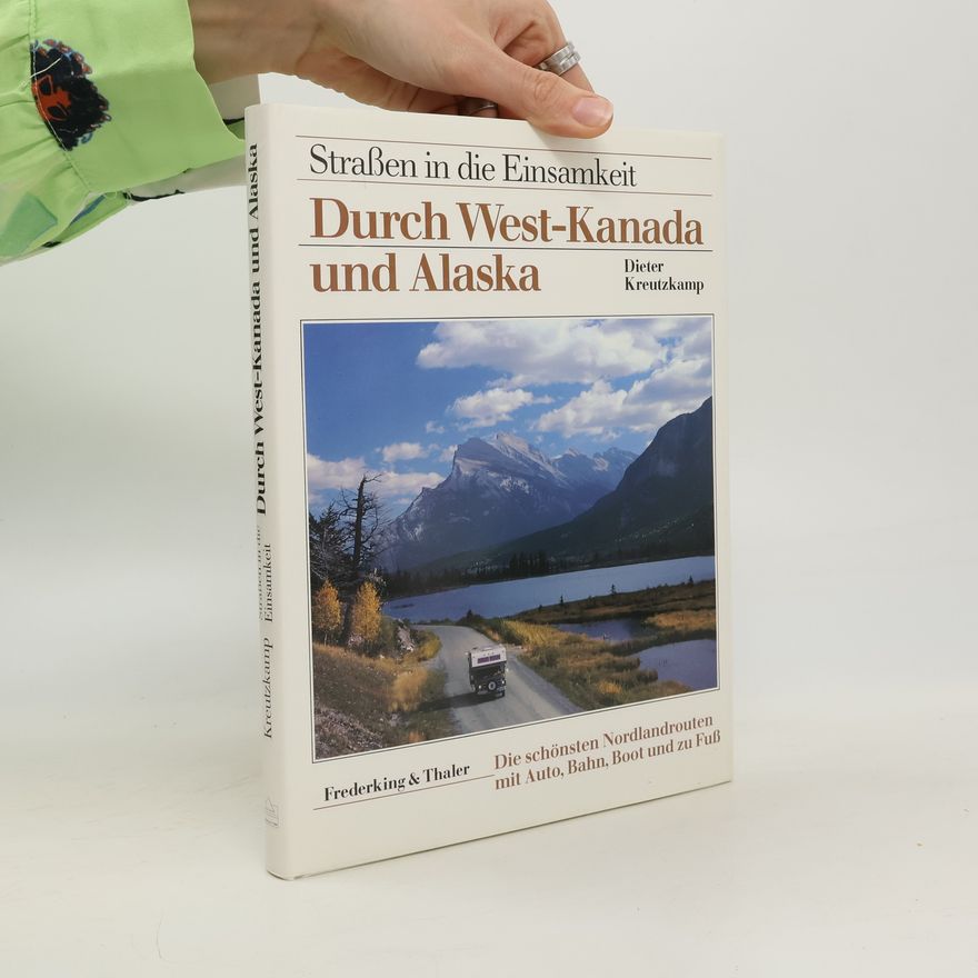 Dieter Kreutzkamp Durch West-Kanada und Alaska