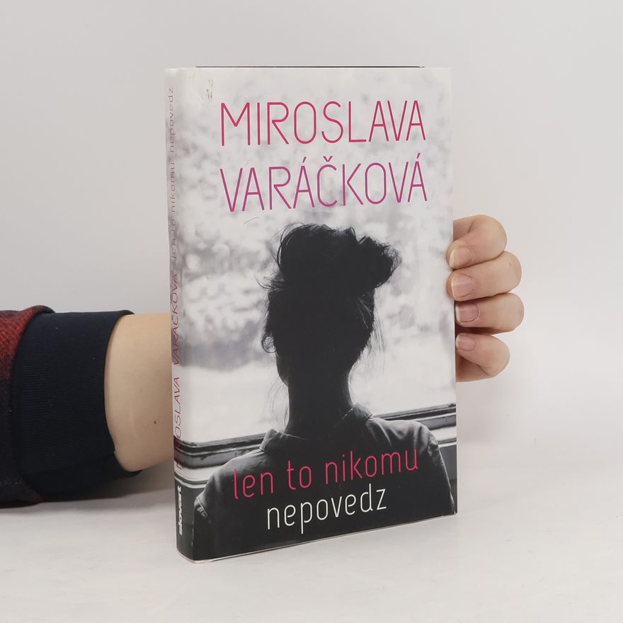 Miroslava Varáčková Len to nikomu nepovedz