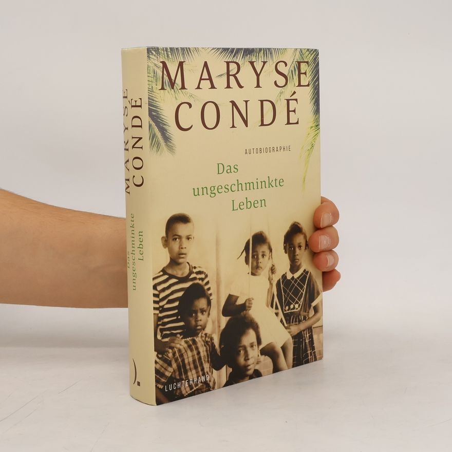 Maryse Condé Das ungeschminkte Leben