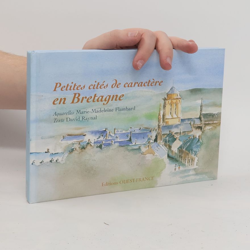 David Raynal Petites cités de caractère en Bretagne