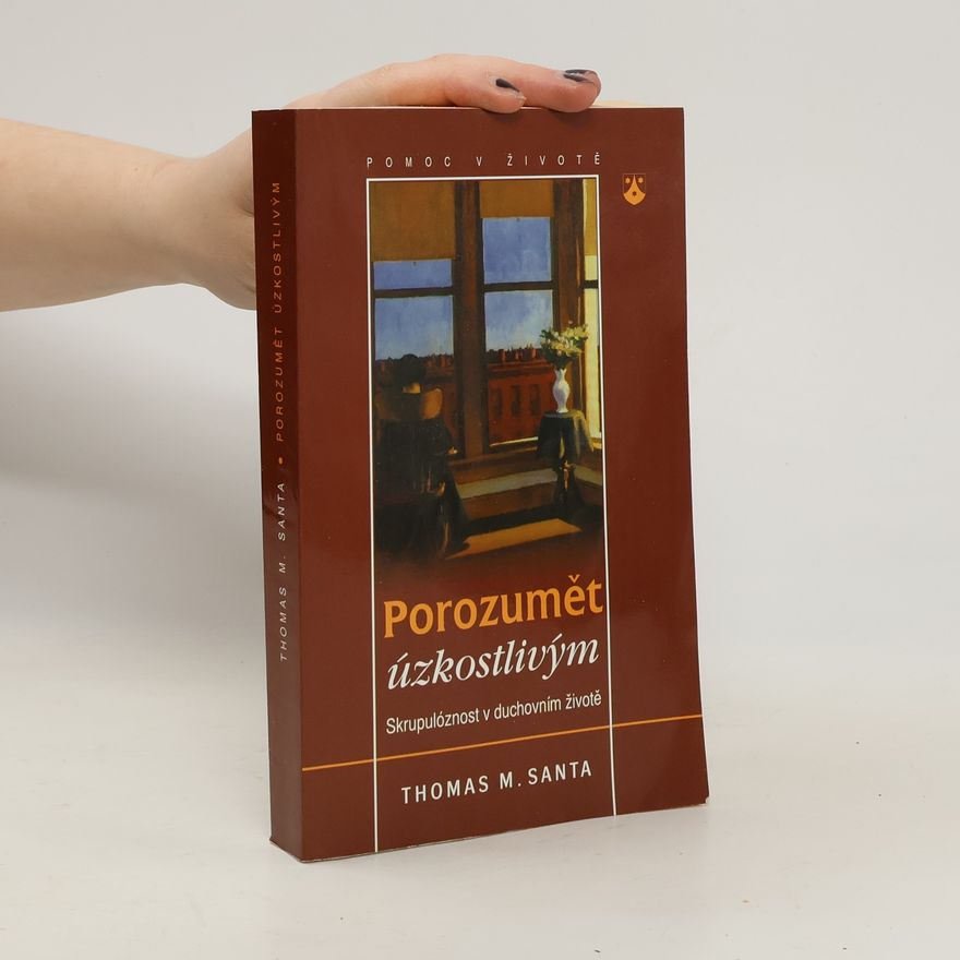 Thomas M. Santa Porozumět úzkostlivým
