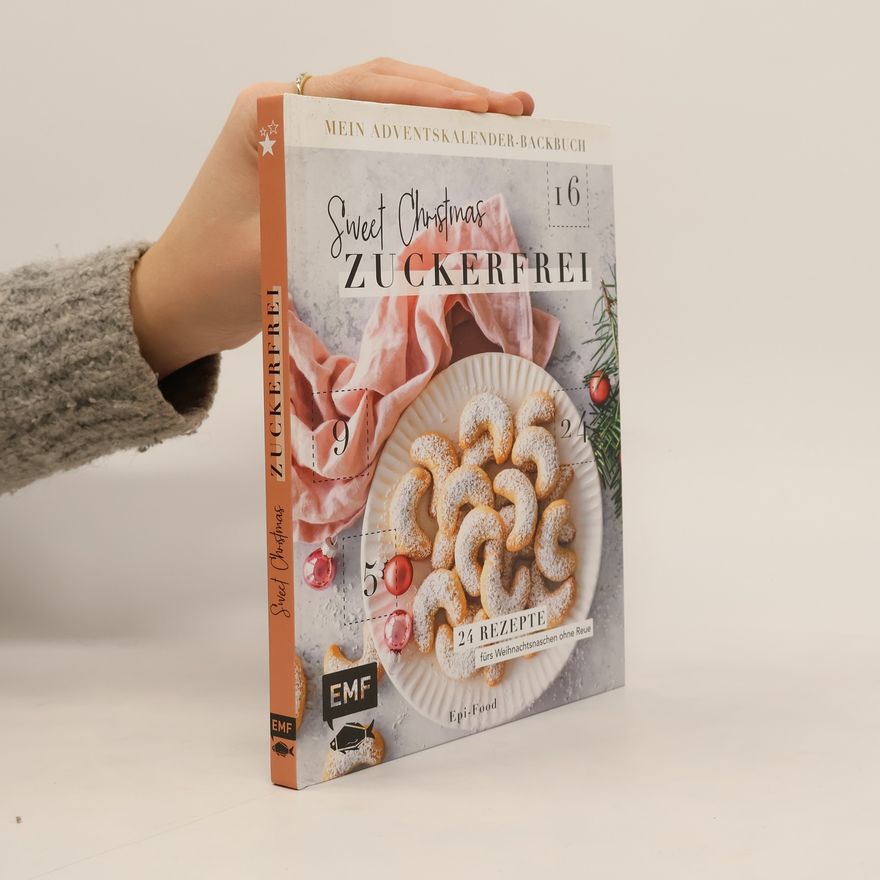 Felicitas Riederle Mein Adventskalender-Backbuch: Sweet Christmas - zuckerfrei