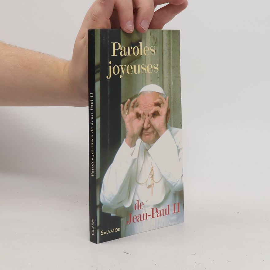 Jean-Paul II Paroles joyeuses de Jean Paul II