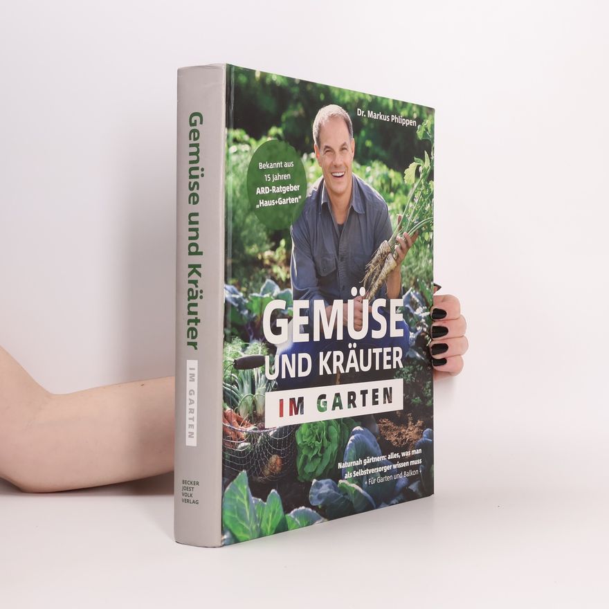 Markus Phlippen Gemüse und Kräuter im Garten