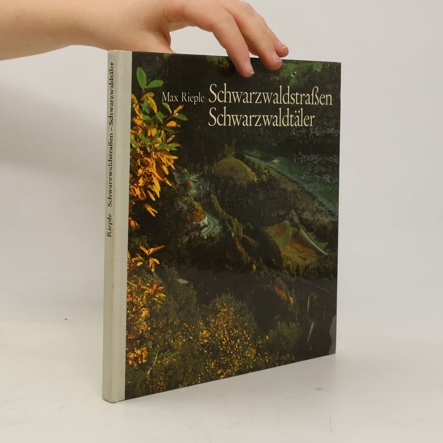 Max Rieple Schwarzwaldstrassen, Schwarzwaldtäler