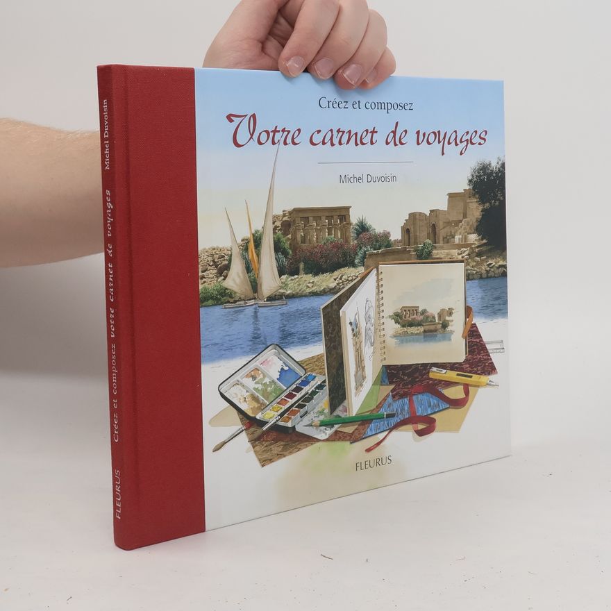 Michel Duvoisin Créez et composez votre carnet de voyages
