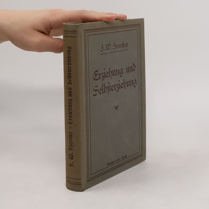 Fr. W. Foerster Erziehung und Selbsterziehung