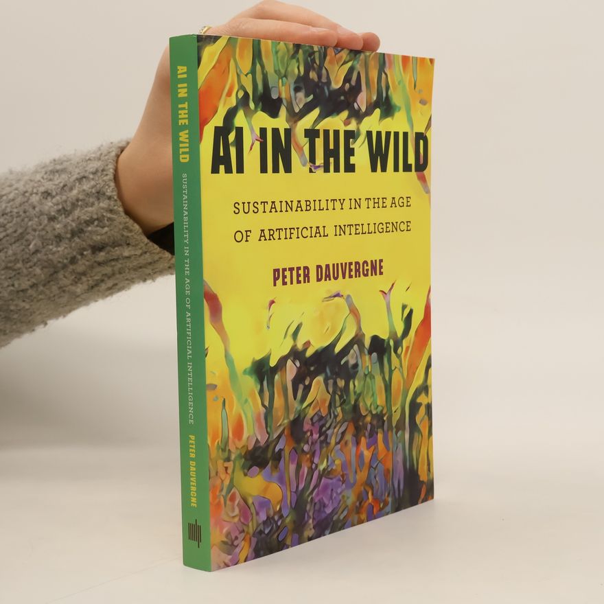 Peter Dauvergne AI in the Wild
