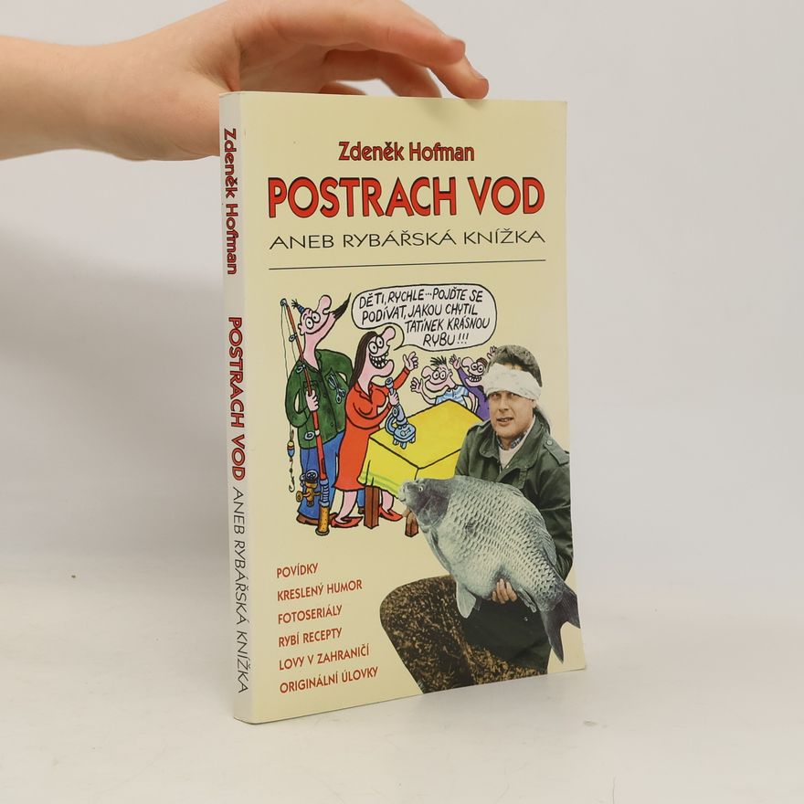 Zdeněk Hofman Postrach vod, aneb, Rybářská knížka