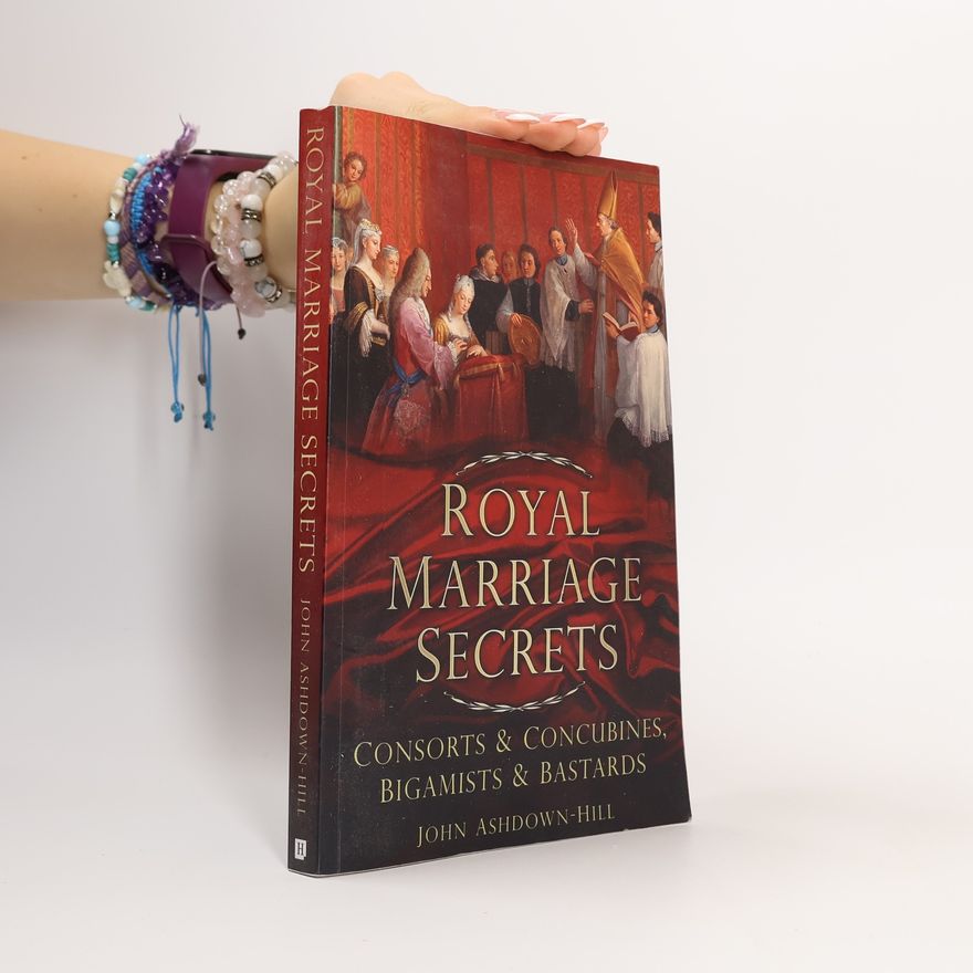 John Ashdown-Hill Royal Marriage Secrets