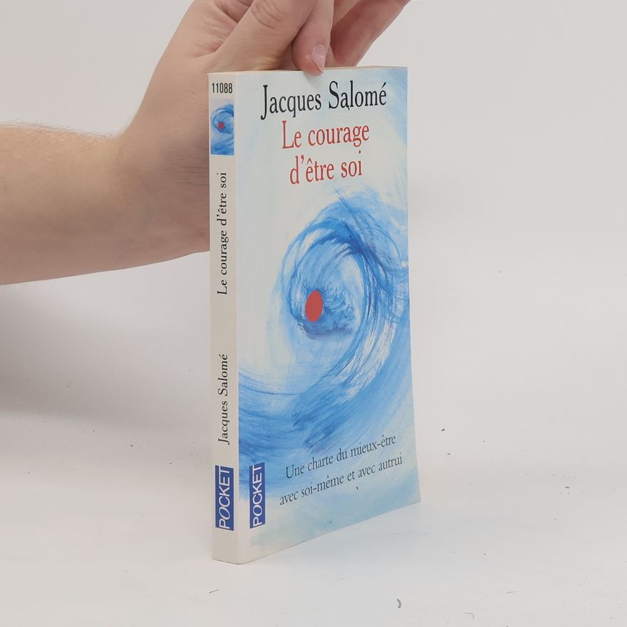 Jacques Salomé Le courage d'être soi
