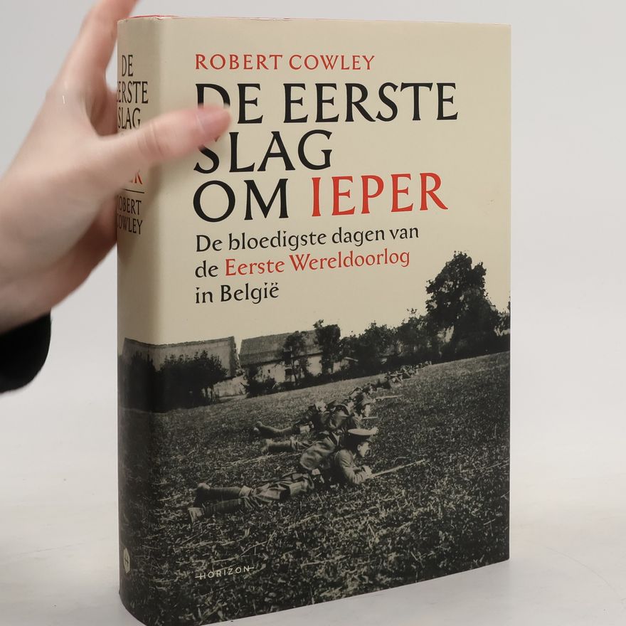 Robert Cowley De Eerste Slag om Ieper
