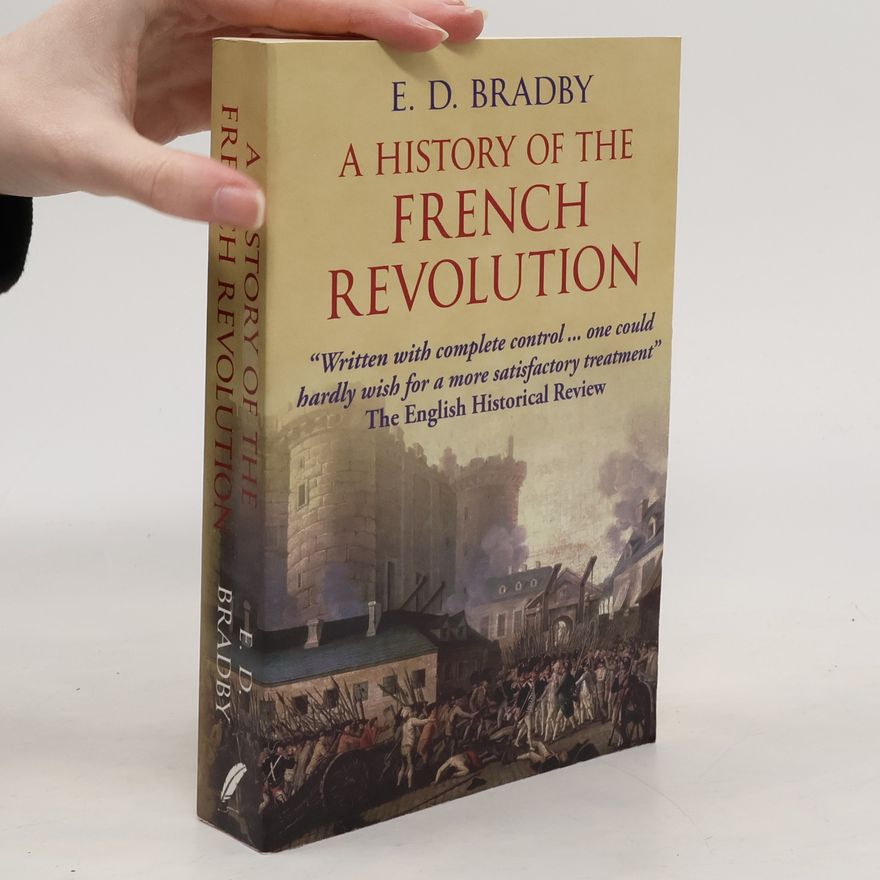 E. D. Bradby A Short History of the French Revolution