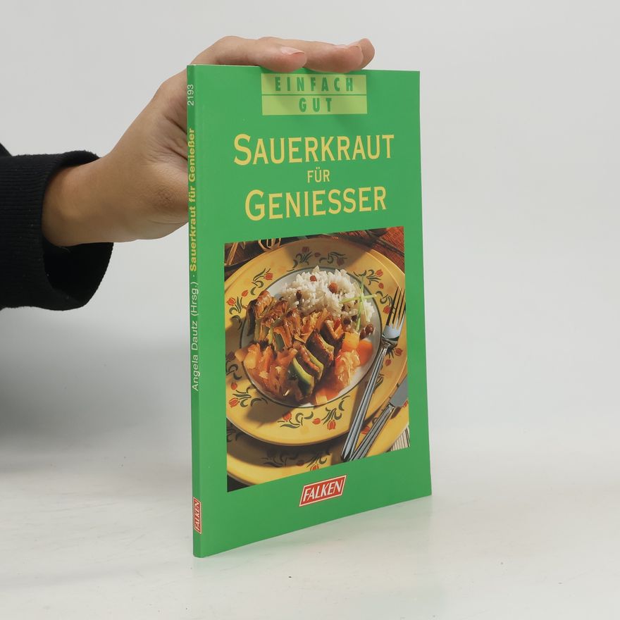 Angela Dautz Sauerkraut für Geniesser