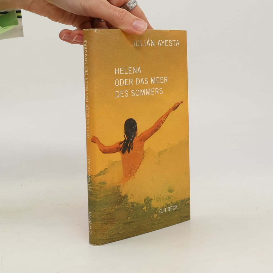 Julián Ayesta Helena oder das Meer des Sommers