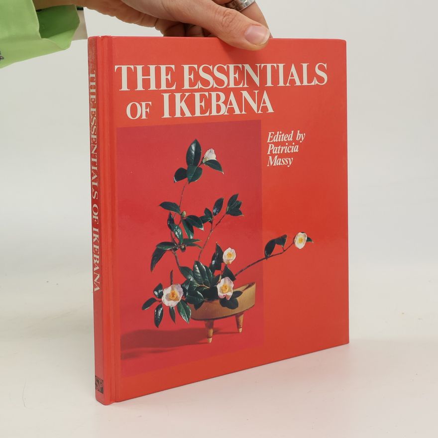 Patricia Massy The Essentials of Ikebana