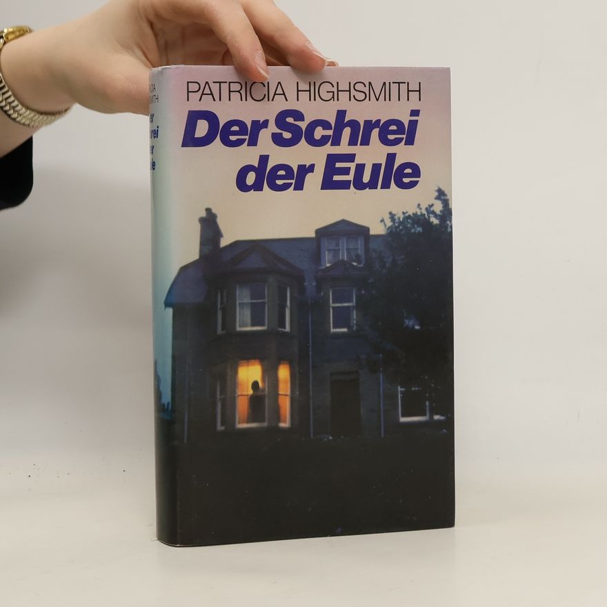 Patricia Highsmith Der Schrei der Eule