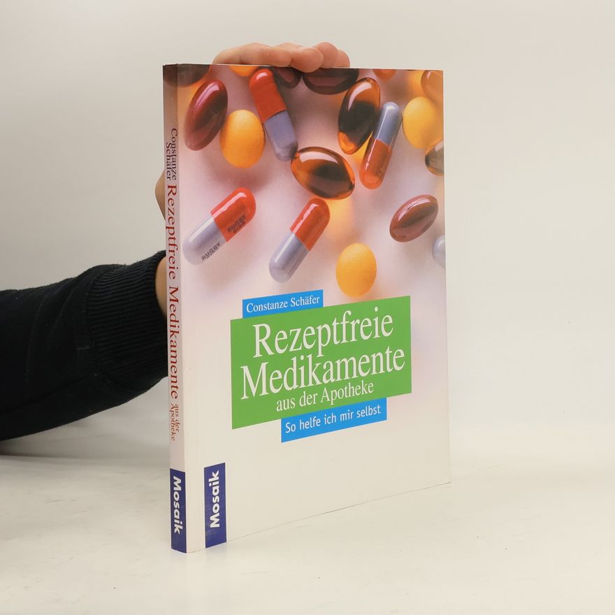 Constanze Schäfer Rezeptfreie Medikamente aus der Apotheke