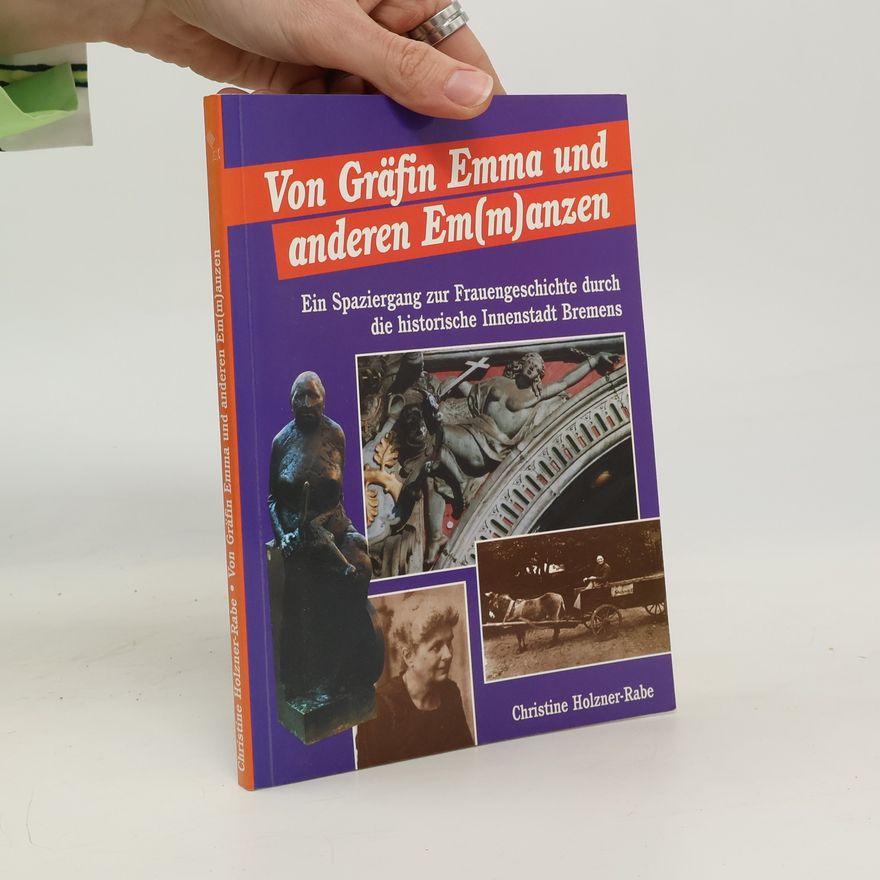Christine Holzner Rabe Von Gräfin Emma und anderen Em(m)anzen