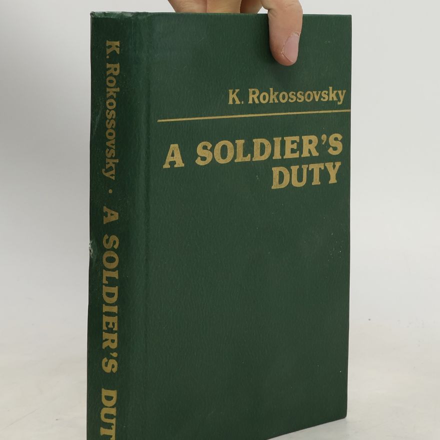 K. K. Rokossovskij A Soldier's Duty