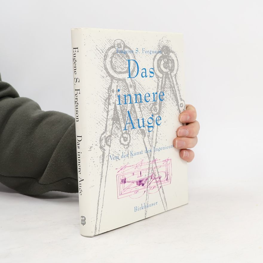 Eugene S. Ferguson Das innere Auge