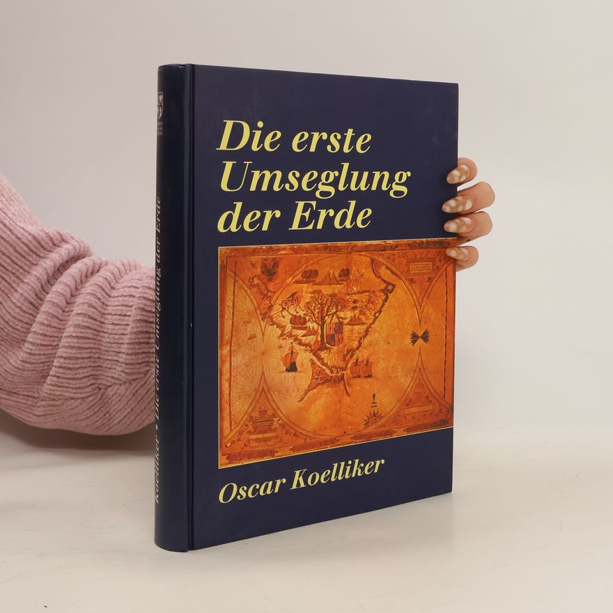 Oscar Koelliker Die erste Umseglung der Erde