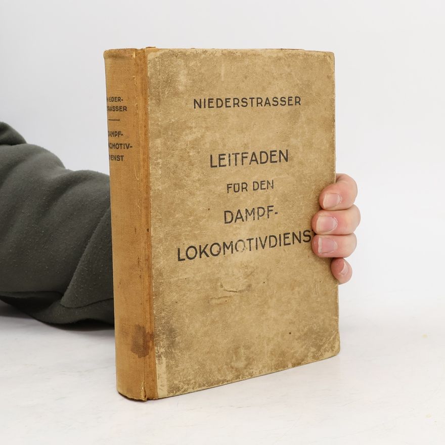 Leopold Niederstraßer Leitfaden für den Dampflokomotivdienst