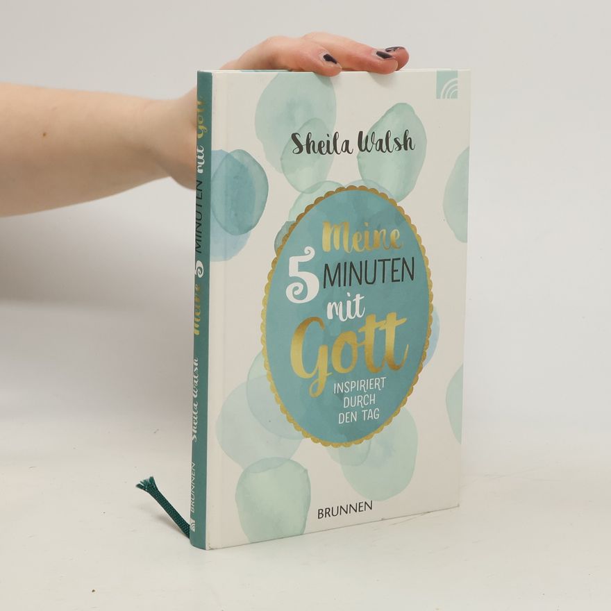 Sheila Walsh Meine 5 Minuten mit Gott