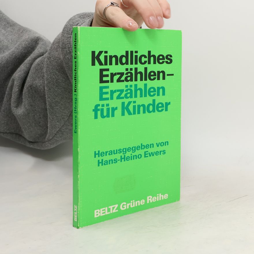 Hans Heino Ewers Kindliches Erzählen, Erzählen für Kinder