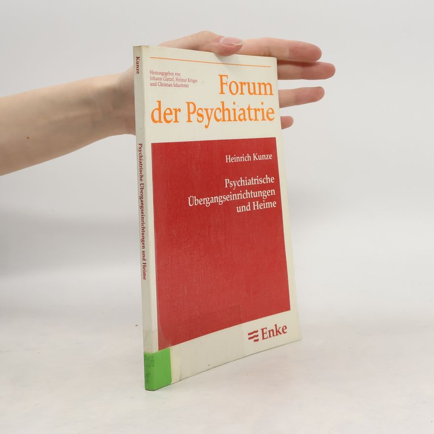 Heinrich Kunze Psychiatrische Übergangseinrichtungen und Heime
