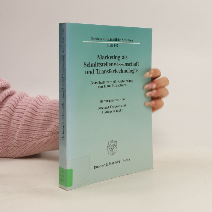 Michael Froböse Marketing als Schnittstellenwissenschaft und Transfertechnologie