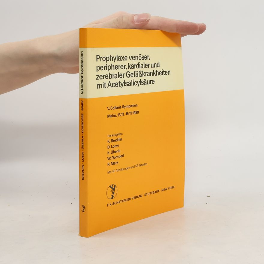 Klaus Breddin Prophylaxe venöser, peripherer, kardialer und zerebraler Gefässkrankheiten mit Acetylsalicylsäure