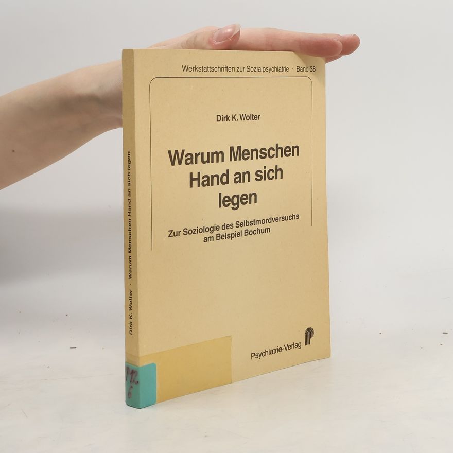 Dirk K. Wolter Warum Menschen Hand an sich legen
