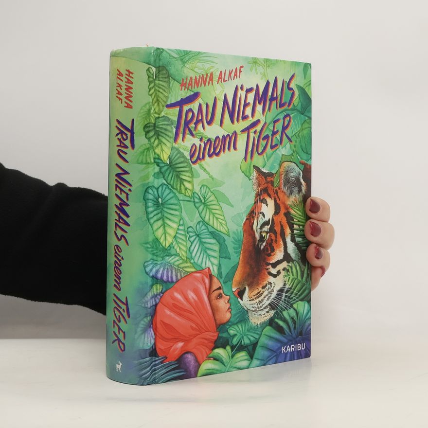 Hanna Alkaf Trau niemals einem Tiger