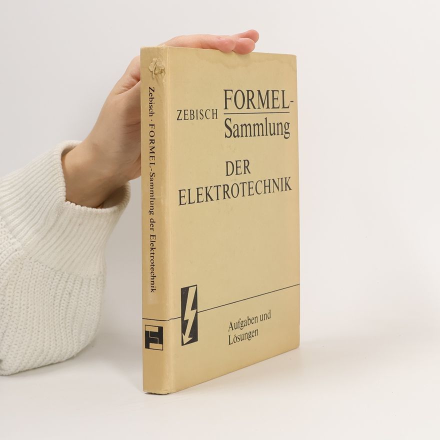 Hans-Jürgen Zebisch Formelsammlung der Elektrotechnik