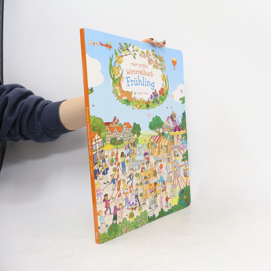 Isabelle Metzen Mein großes Wimmelbuch Frühling