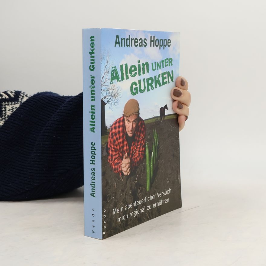 Andreas Hoppe Allein unter Gurken