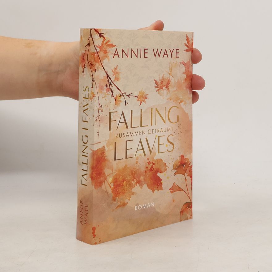 Annie Waye Falling Leaves: Zusammen geträumt