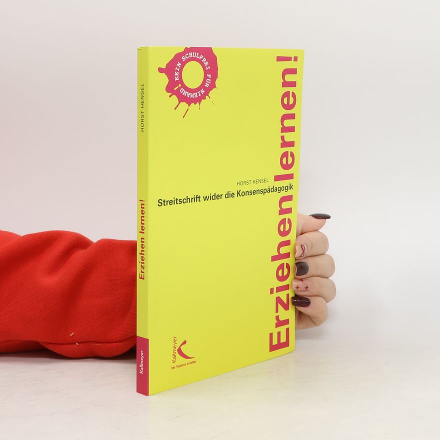 Horst Hensel Erziehen lernen!