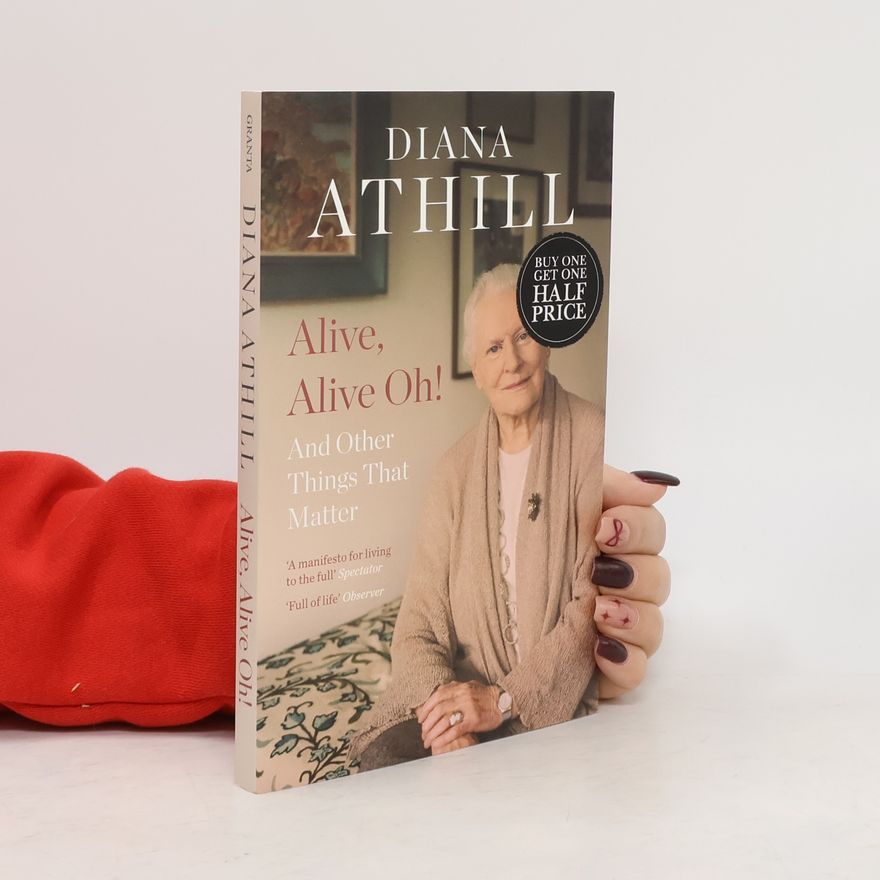 Diana Athill Alive, Alive Oh!