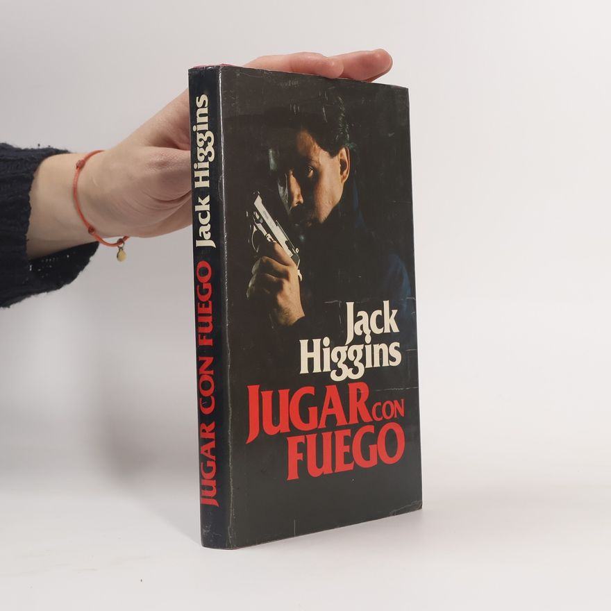 Jack Higgins Jugar con fuego