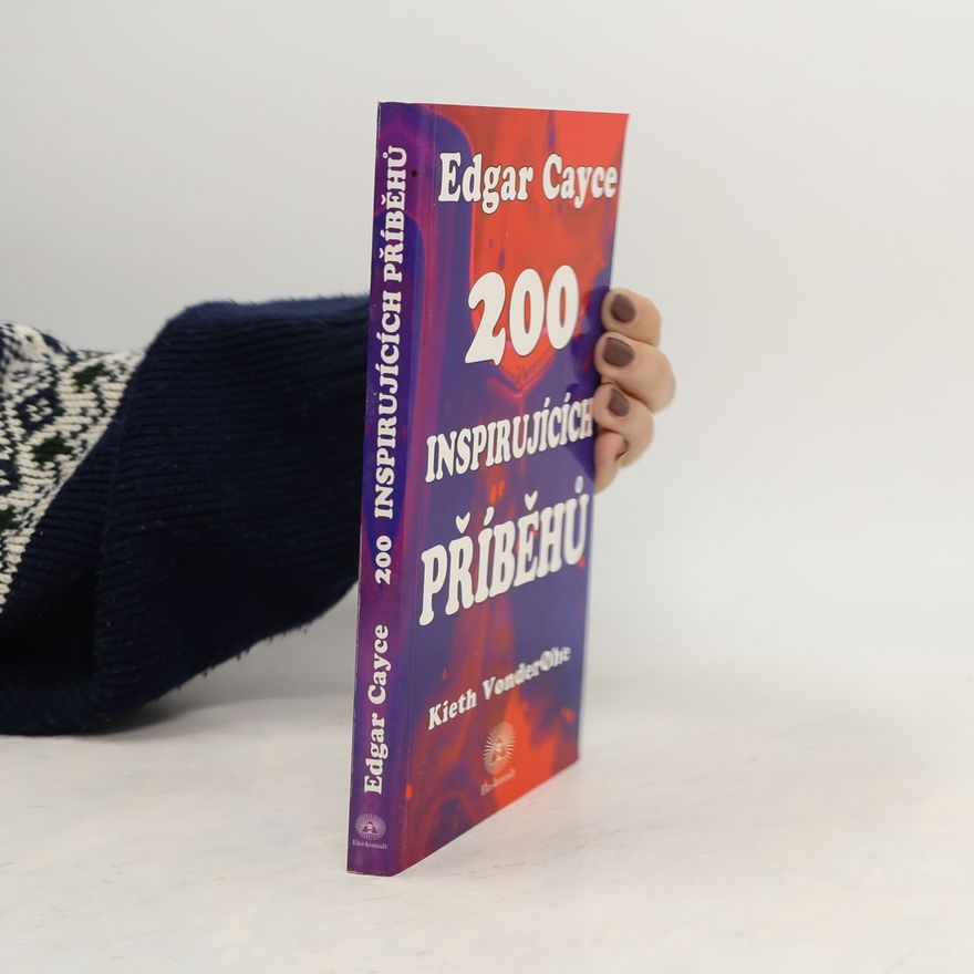 Edgar Cayce 200 inspirujících příběhů