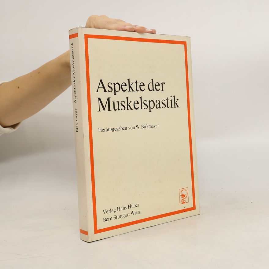 Walther Birkmayer Aspekte der Muskelspastik